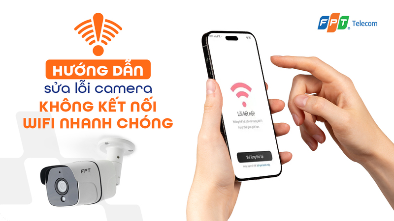 Cách sửa lỗi camera không bắt được wifi