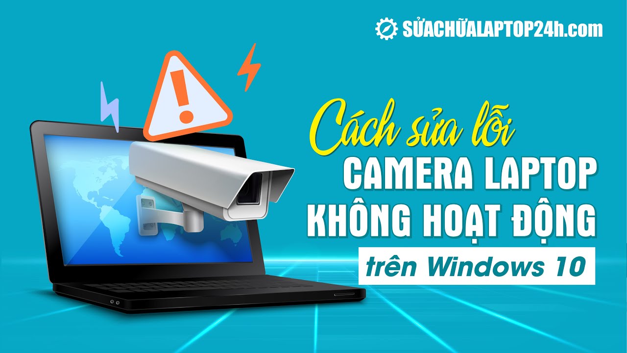 Cách sửa camera trên máy tính khi gặp sự cố